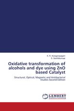 Oxidative transformation of alcohols and dye using ZnO based Catalyst