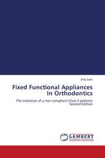 Fixed Functional Appliances In Orthodontics