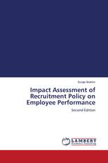 Impact Assessment of Recruitment Policy on Employee Performance