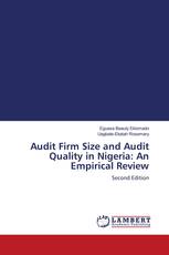 Audit Firm Size and Audit Quality in Nigeria: An Empirical Review