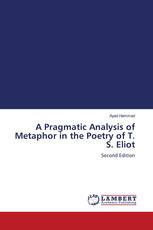 A Pragmatic Analysis of Metaphor in the Poetry of T. S. Eliot