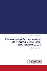Performance Enhancements of Secured Cross Layer Routing Protocols