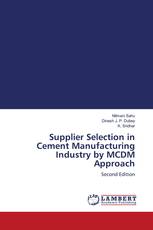 Supplier Selection in Cement Manufacturing Industry by MCDM Approach