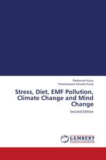 Stress, Diet, EMF Pollution, Climate Change and Mind Change
