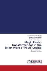 Magic Realist Transformations in the Select Work of Paulo Coelho