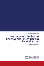 Marriage and Society: A Philosophical Discourse On Related Issues