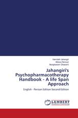 Jahangiri's Psychopharmacotherapy Handbook - A life Span Approach