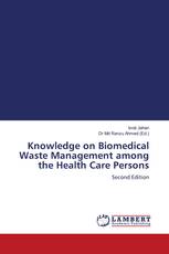 Knowledge on Biomedical Waste Management among the Health Care Persons
