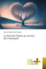 Le fruit de l’Esprit au service de l’humanité