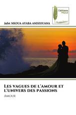 Les vagues de l'amour et l'univers des passions