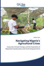 Navigating Nigeria’s Agricultural Crises