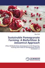 Sustainable Pomegranate Farming: A Biofertilizer & Jeevamrut Approach
