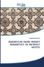 BOBURIYLAR DAVRI MODDIY MADANIYATI VA MA’NAVIY HAYOTI