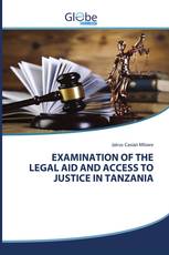 EXAMINATION OF THE LEGAL AID AND ACCESS TO JUSTICE IN TANZANIA