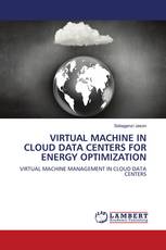 VIRTUAL MACHINE IN CLOUD DATA CENTERS FOR ENERGY OPTIMIZATION