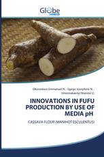 INNOVATIONS IN FUFU PRODUCTION BY USE OF MEDIA pH