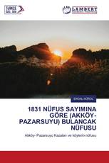 1831 NÜFUS SAYIMINA GÖRE (AKKÖY-PAZARSUYU) BULANCAK NÜFUSU