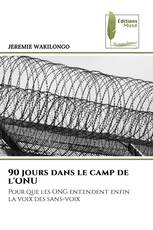 90 jours dans le camp de l'ONU