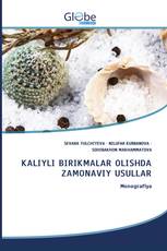 KALIYLI BIRIKMALAR OLISHDA ZAMONAVIY USULLAR