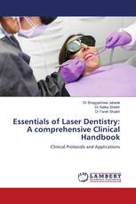 Essentials of Laser Dentistry: A comprehensive Clinical Handbook