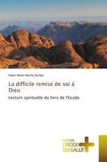 La difficile remise de soi à Dieu