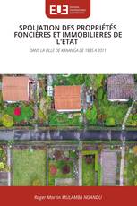 SPOLIATION DES PROPRIÉTÉS FONCIÈRES ET IMMOBILIERES DE L'ETAT