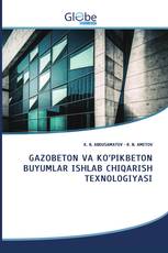 GAZOBETON VA KO‘PIKBETON BUYUMLAR ISHLAB CHIQARISH TEXNOLOGIYASI