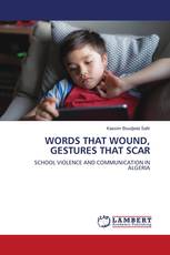 WORDS THAT WOUND, GESTURES THAT SCAR