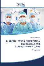 DIABETIK TOVON SINDROMIDA ENDOVASKULYAR XIRURGIYANING O'RNI