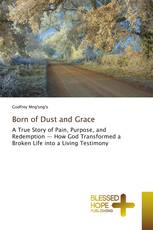 Born of Dust and Grace