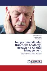 Temporomandibular Disorders: Anatomy, Behavior & Clinical Management