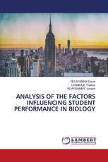 ANALYSIS OF THE FACTORS INFLUENCING STUDENT PERFORMANCE IN BIOLOGY