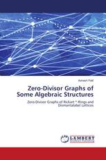 Zero-Divisor Graphs of Some Algebraic Structures