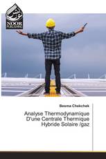Analyse Thermodynamique D'une Centrale Thermique Hybride Solaire /gaz