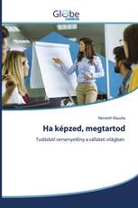 Ha képzed, megtartod