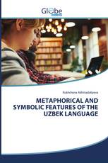 METAPHORICAL AND SYMBOLIC FEATURES OF THE UZBEK LANGUAGE