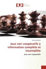 Jeux non coopératifs à information complète et incomplète