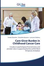 Care-Giver Burden in Childhood Cancer Care