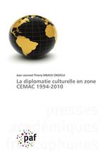 La diplomatie culturelle en zone CEMAC 1994-2010
