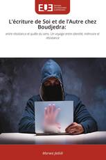 L’écriture de Soi et de l’Autre chez Boudjedra: