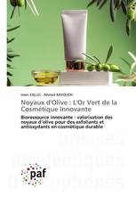 Noyaux d'Olive : L'Or Vert de la Cosmétique Innovante