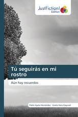 Tú seguirás en mi rostro