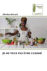 Je ne veux pas être cuisiné