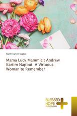 Mama Lucy Mammicit Andrew Kartim Napbut: A Virtuous Woman to Remember