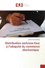 Distribution exclusive face à l’ubiquité du commerce électronique