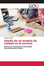 Diseño de un modelo de calidad en el servicio