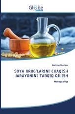 SOYA URUG’LARINI CHAQISH JARAYONINI TADQIQ QILISH