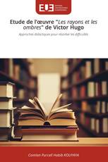 Etude de l’œuvre "Les rayons et les ombres" de Victor Hugo