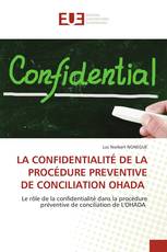 LA CONFIDENTIALITÉ DE LA PROCÉDURE PREVENTIVE DE CONCILIATION OHADA