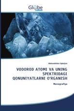 VODOROD ATOMI VA UNING SPEKTRIDAGI QONUNIYATLARNI O‘RGANISH